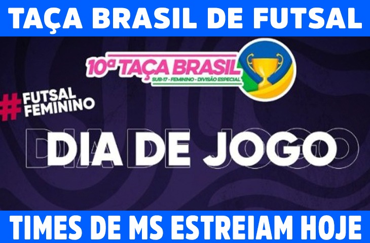 Taça Brasil de Futsal Feminino inicia hoje em Campo Grande