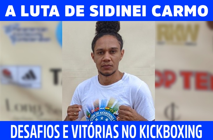 A luta de Sidinei Carmo: Desafios e vitórias no kickboxing