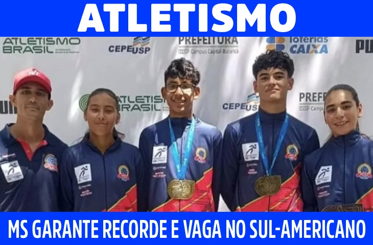 Atletismo Sul-mato-grossense alcança recorde brasileiro e garante vaga no Sul-Americano