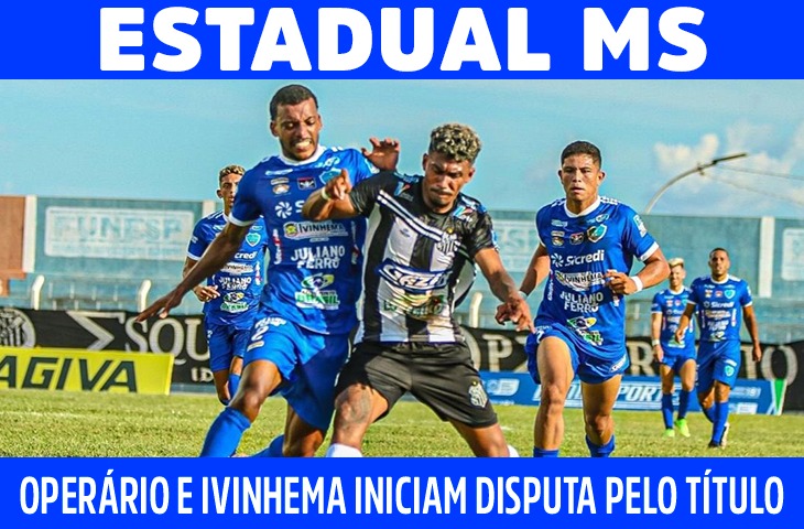Operário e Ivinhema iniciam disputa pelo título do Estadual neste sábado