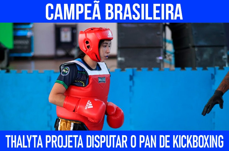 Campeã Brasileira, Thalyta projeta disputar o Pan-Americano de kickboxing