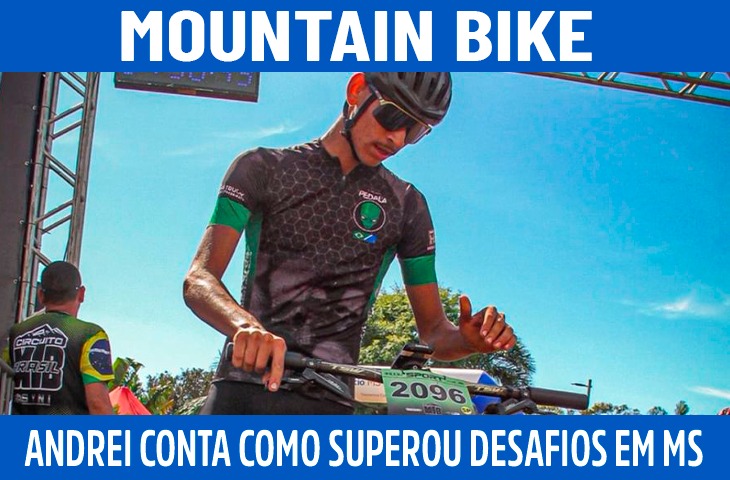 Andrei Alexandre conta como superou os desafios no MTB e sonha com carreira profissional