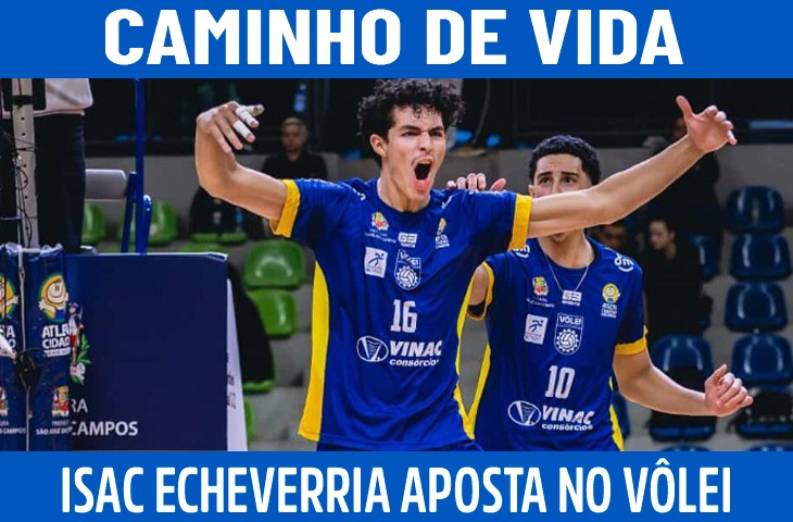 Isac Echeverria aposta no vôlei como caminho de vida