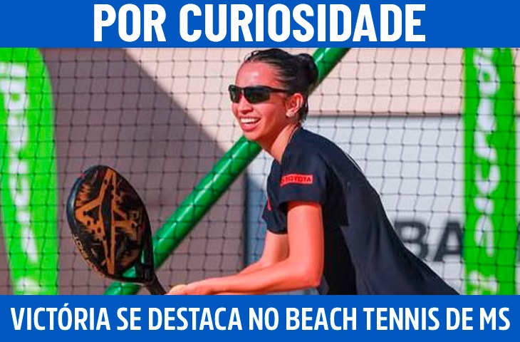 Por curiosidade, Victória se destaca no beach tennis de MS