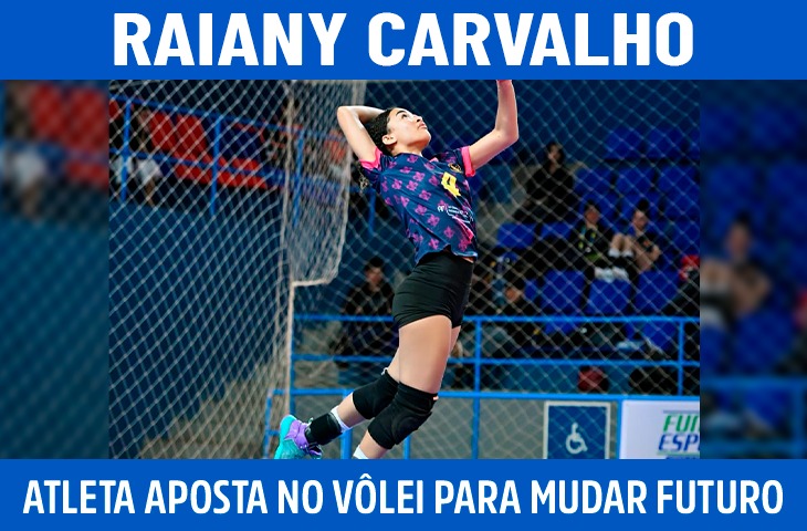 Raiany Carvalho aposta no vôlei para transformar seu futuro