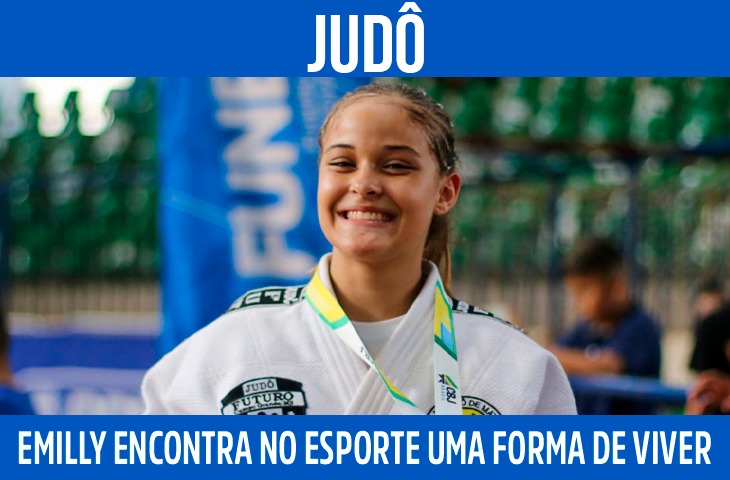 Transformar sentimento em técnica: Emilly Vitória encontra no judô uma forma de viver e expressar emoções