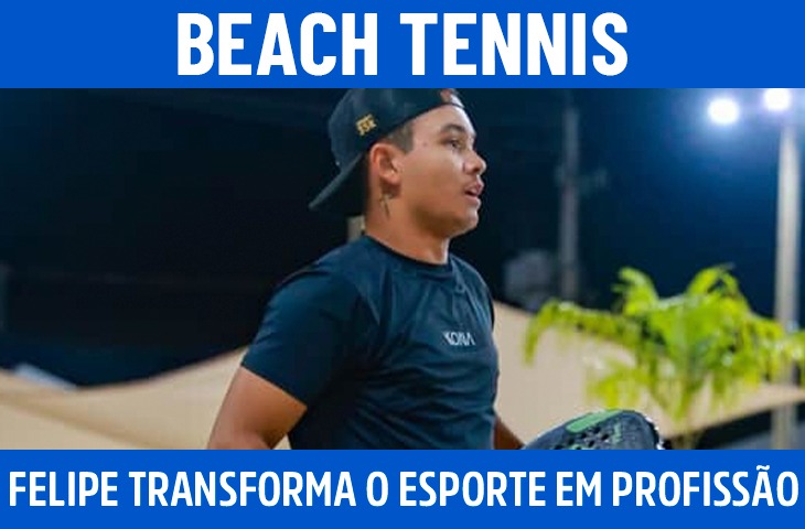 Felipe segue passos de professor e transforma o beach tennis em profissão e oportunidade