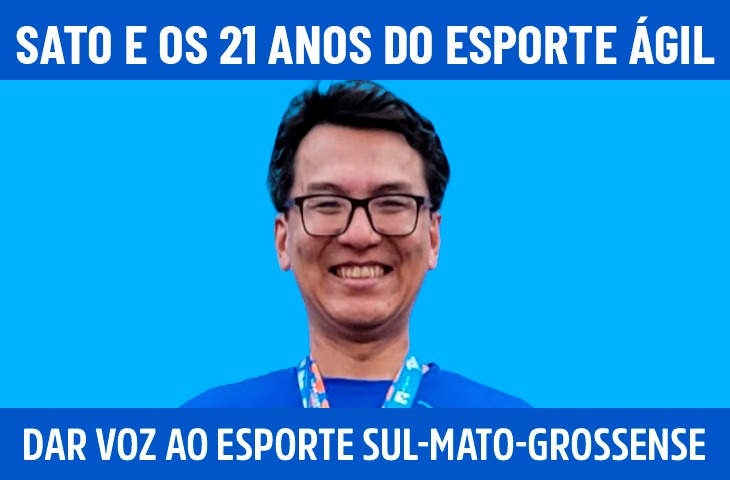 Osvaldo Sato e os 21 anos do Esporte Ágil: dar voz ao esporte sul-mato-grossense