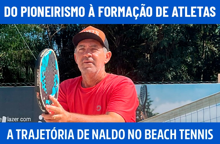 Do pioneirismo à formação de atletas: a trajetória de Naldo no beach tennis em Mato Grosso do Sul