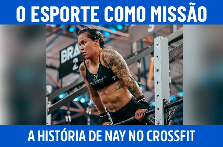 O esporte como missão: a história de Nay no crossfit e nas corridas