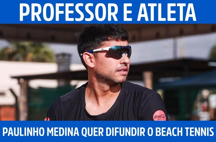 Professor e atleta, Paulinho Medina busc...
