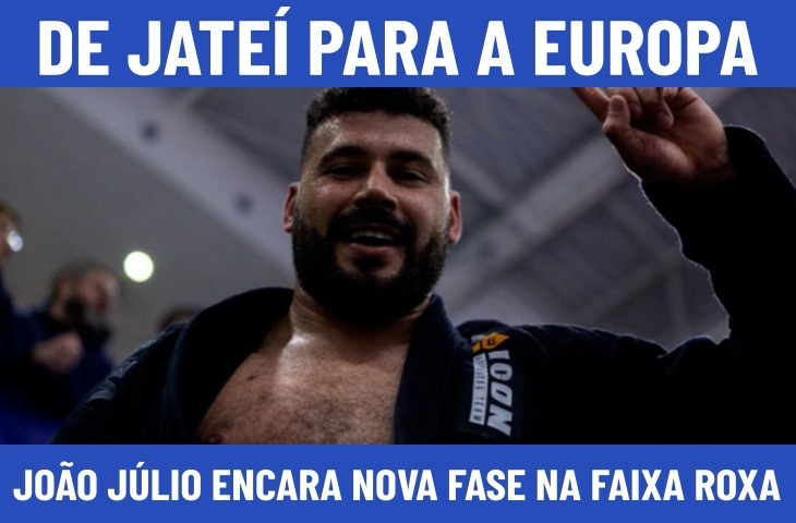 De Jateí para a Europa: João Júlio encara nova fase na faixa roxa