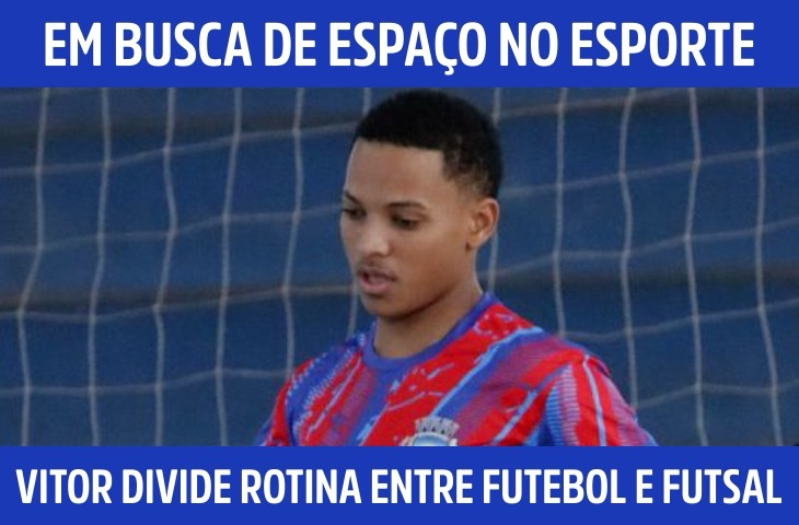 Vitor Manoel divide rotina entre futebol...