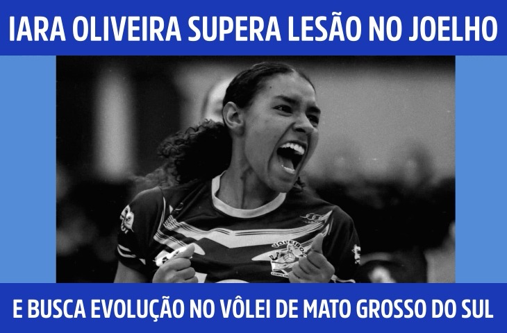 Iara Oliveira supera lesão no joelho e b...