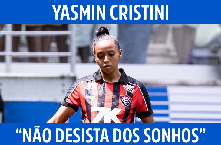 “Não desista dos sonhos”: Yasmin Cristin...