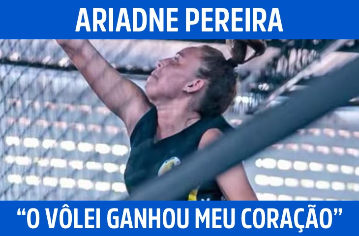“O vôlei ganhou meu coração”, diz Ariadn...