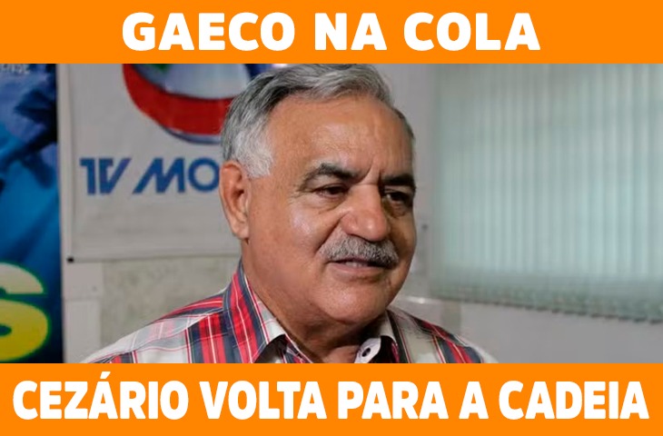 Gaeco cumpre ordem de prisão contra Cezário