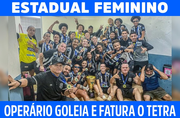 Operário conquista o tetra no Estadual Feminino com goleada 