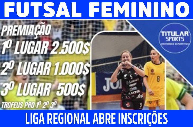 Liga Regional de Futsal Feminino tem inscrições abertas com premiação de R$ 4 mil