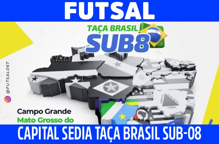 Campo Grande sediará a 3ª edição da Taça Brasil Sub-08 de Futsal