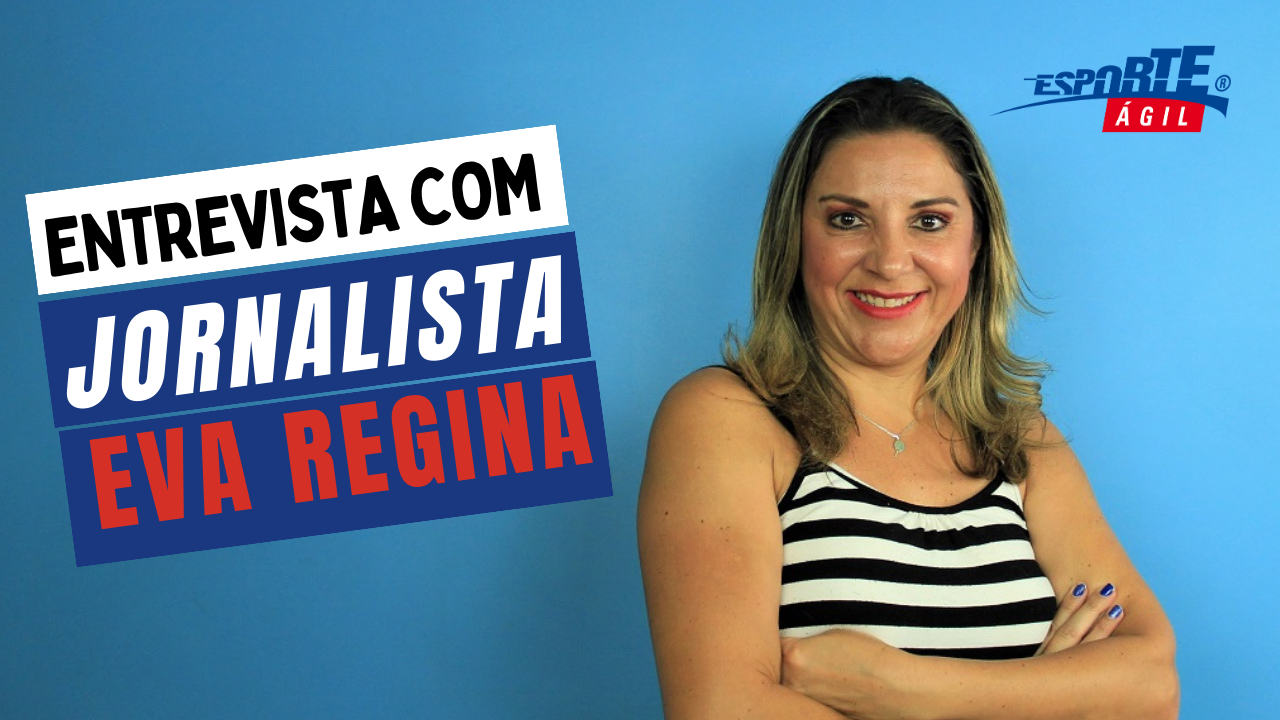 Eva Regina fala para o Esporte Ágil