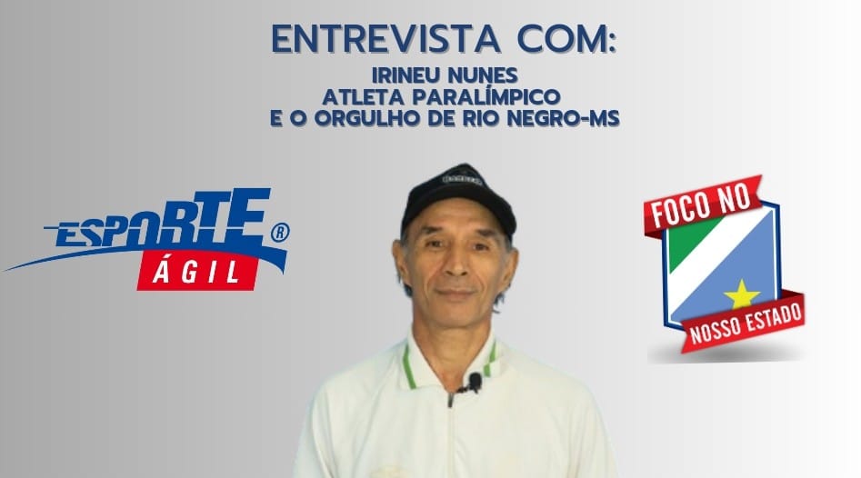 Irineu Nunes fala para o Esporte Ágil a sua história
