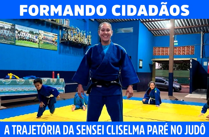 Superar desafios e formar cidadãos: a trajetória da sensei Cliselma Paré no judô