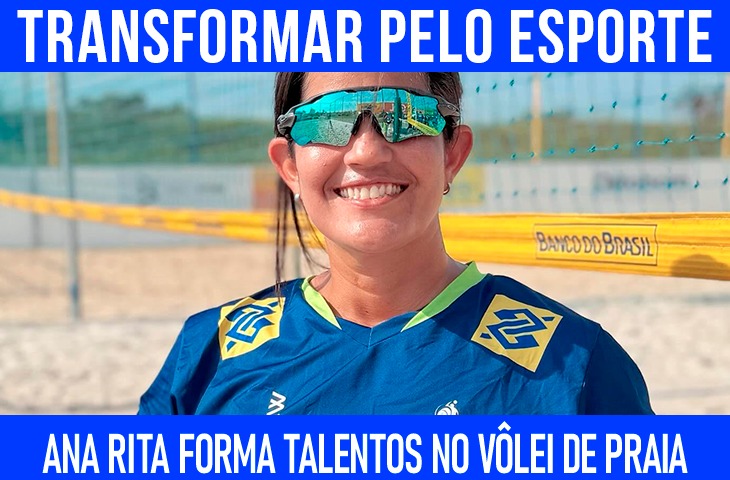 Transformar pelo esporte: Ana Rita Muniz forma talentos no vôlei de praia