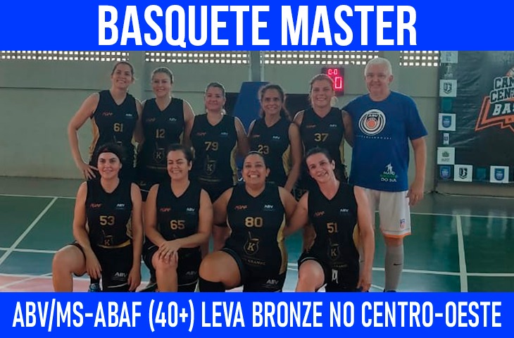 Basquete Master Feminino: ABV/MS - ABAF (40+) tem desempenho positivo no Centro-Oeste