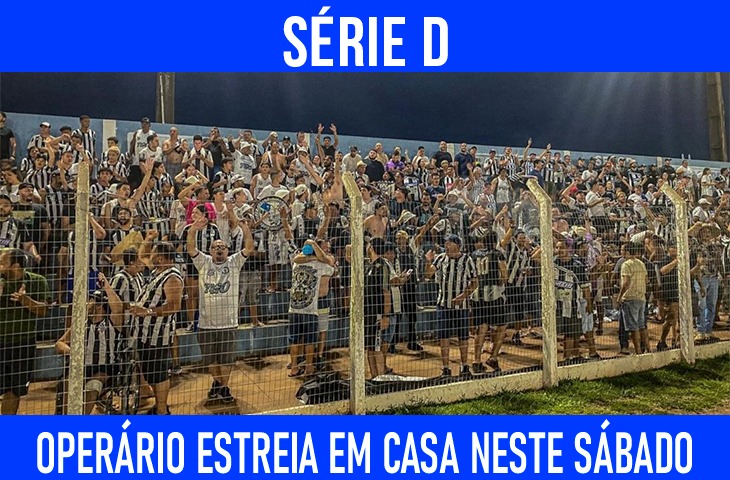 Operário estreia em casa neste sábado pela Série D; ingressos já estão disponíveis online