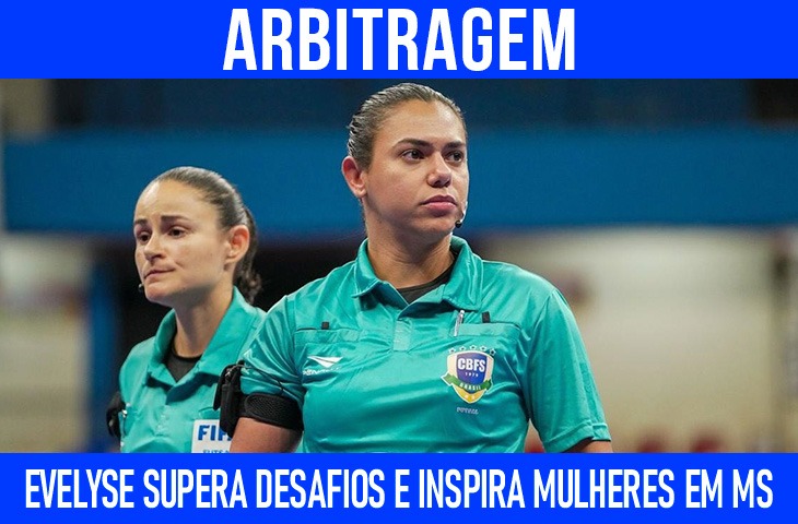 Evelyse Medeiros supera desafios e inspira mulheres na arbitragem esportiva