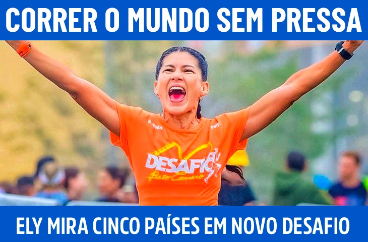 Correr o mundo sem pressa: Ely mira cinco países em novo desafio