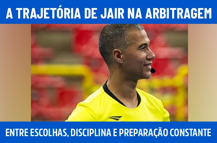 A trajetória de Jair Júnior na arbitragem: entre escolhas, disciplina e preparação constante