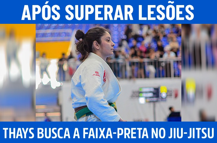Após superar lesões, Thays volta a competir no jiu-jitsu e busca a faixa-preta