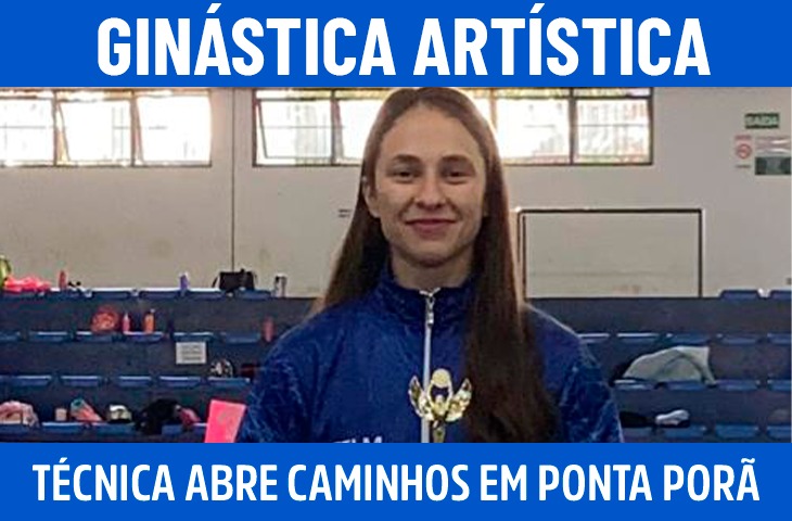 Técnica abre caminhos para a ginástica artística em Ponta Porã