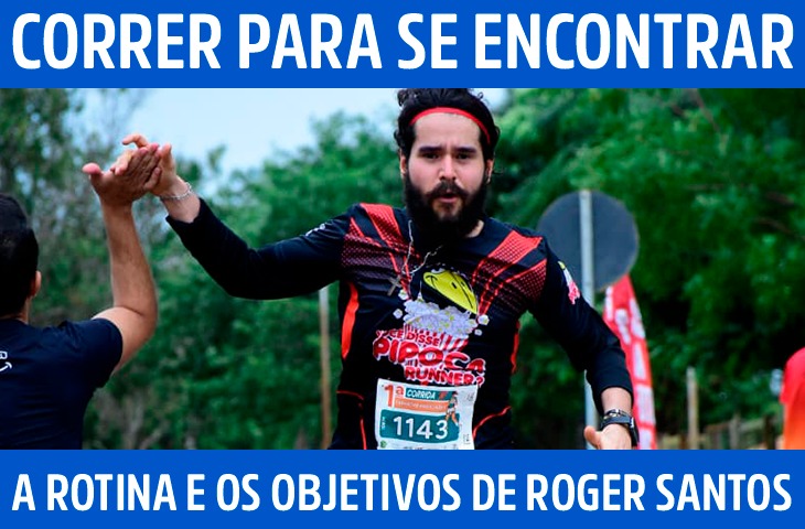 Correr para se encontrar: A rotina e os objetivos de Roger Santos