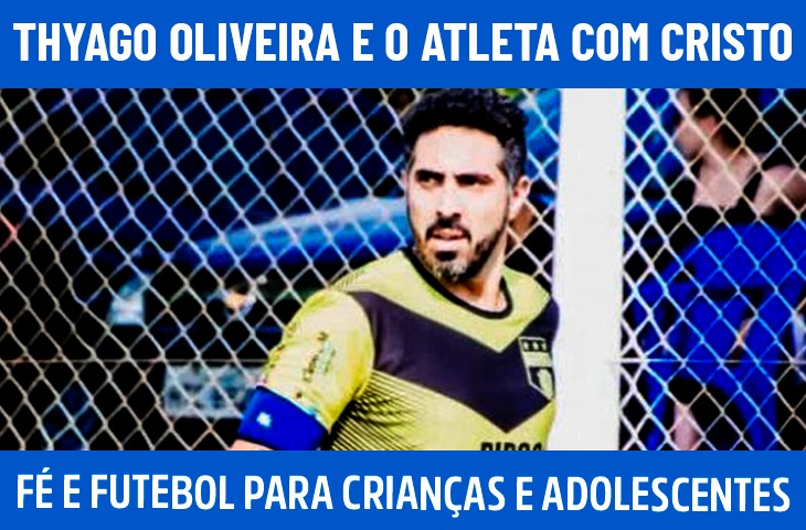 Thyago Oliveira e o Atleta com Cristo: f...