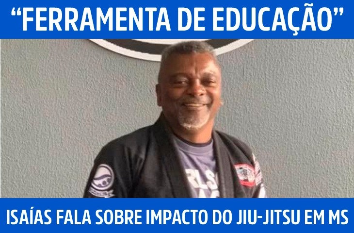 “Ferramenta de educação”: Isaías relembra sua formação e fala sobre o impacto do jiu-jitsu no estado