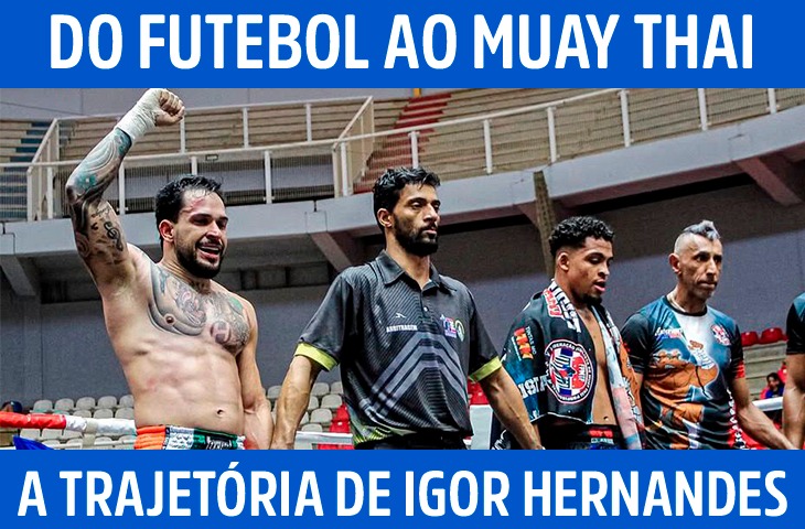 Do futebol ao Muay Thai: a trajetória de Igor Hernandes no esporte sul-mato-grossense