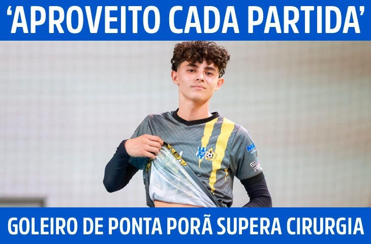Goleiro de Ponta Porã supera cirurgia e volta ao futsal: ‘Aproveito cada partida’