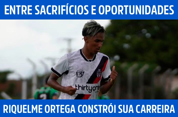 Entre sacrifícios e oportunidades, Riquelme Ortega constrói sua carreira