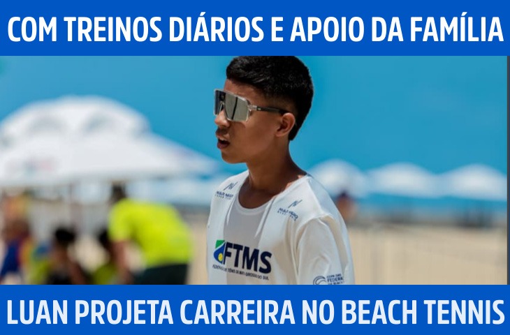 Com treinos diários e apoio da família, Luan projeta carreira no beach tennis