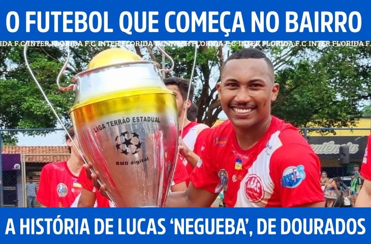 O futebol que começa no bairro: a história de Lucas ‘Negueba’, de Dourados