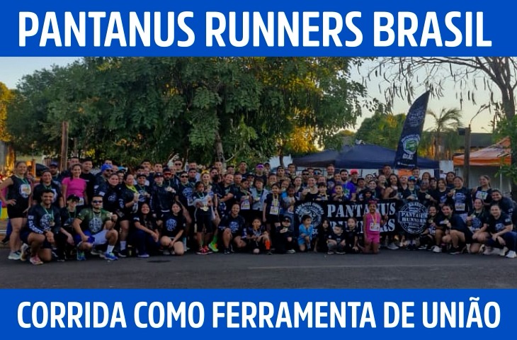 Pantanus Runners Brasil transforma corrida em ferramenta de união e impacto social