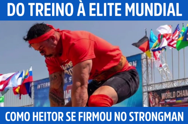 Do treino à elite mundial: como Heitor Alves se firmou entre os principais strongman do Brasil