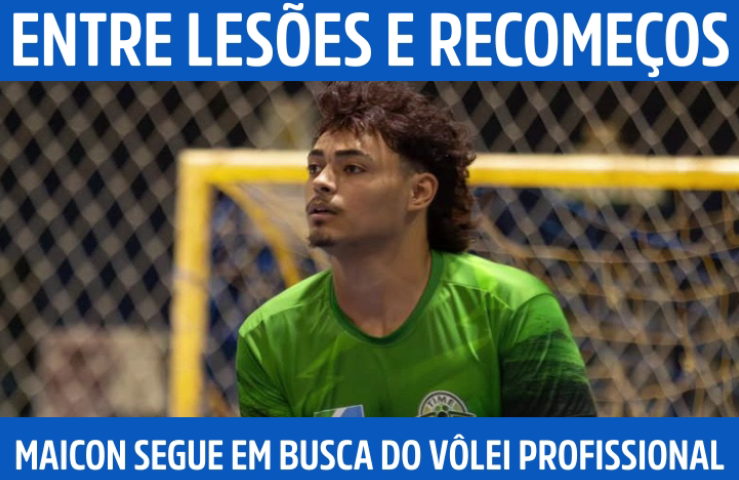 Entre lesões e recomeços, Maicon Souza segue em busca do vôlei profissional