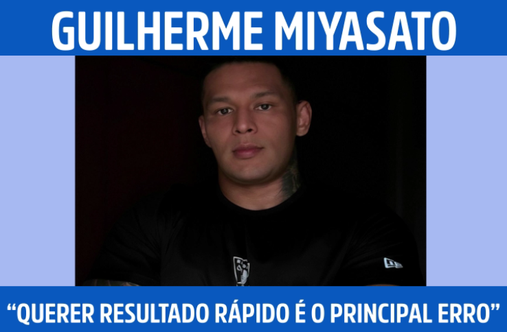“Querer resultado rápido é o principal erro”, afirma Guilherme Miyasato