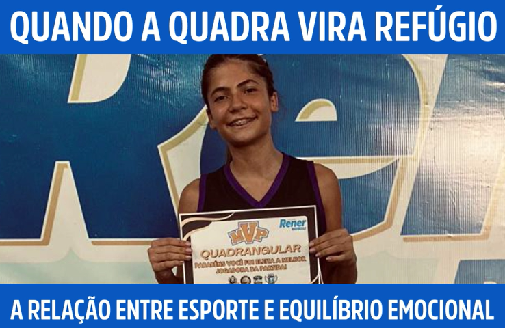 Quando a quadra vira refúgio: a relação entre esporte e equilíbrio emocional