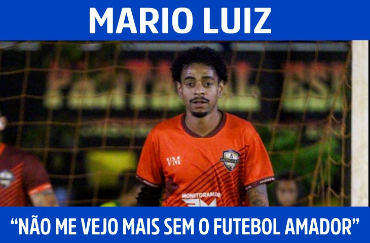 “Não me vejo mais sem o futebol amador”,...