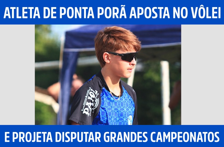 Jovem de Ponta Porã aposta no vôlei e pr...